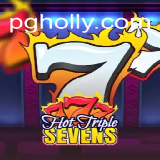 Exploring the Thrills of HotTripleSevens